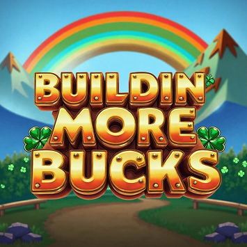 Buildin More Bucks